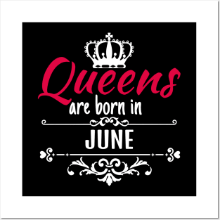 Queens are born in June Posters and Art